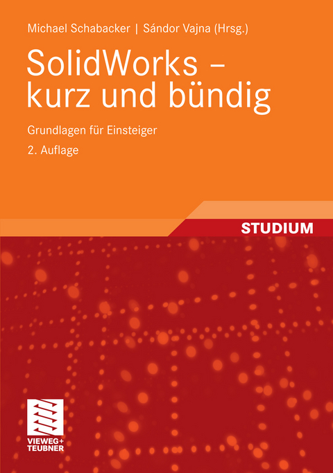 SolidWorks - kurz und bündig -  Michael Schabacker,  Sándor Vajna