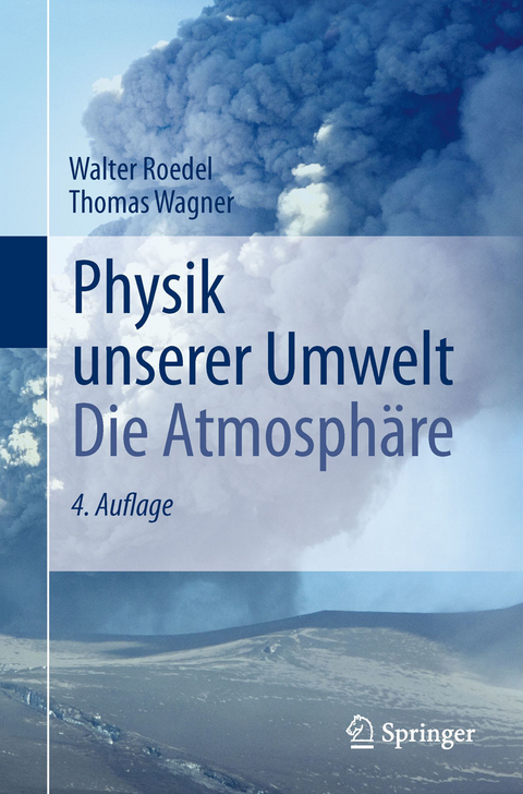 Physik unserer Umwelt: Die Atmosphäre -  Walter Roedel,  Thomas Wagner