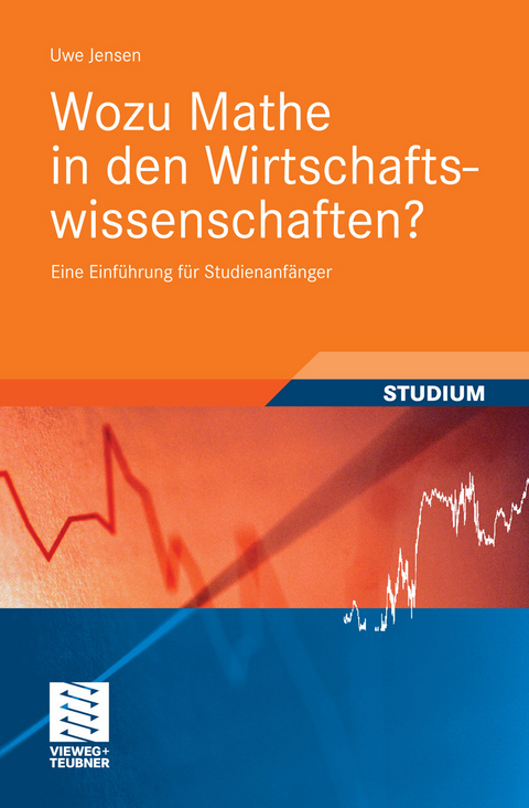 Wozu Mathe in den Wirtschaftswissenschaften? -  Uwe Jensen