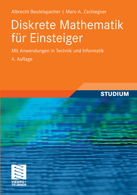 Diskrete Mathematik für Einsteiger -  Albrecht Beutelspacher,  Marc-Alexander Zschiegner