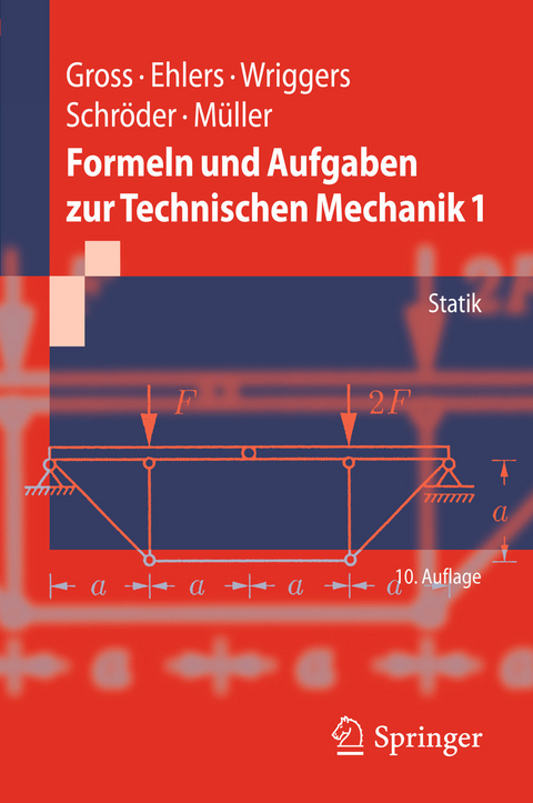 Formeln und Aufgaben zur Technischen Mechanik 1 -  Dietmar Gross,  Wolfgang Ehlers,  Peter Wriggers,  Jörg Schröder,  Ralf Müller