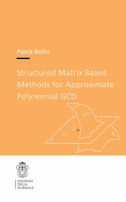 Structured Matrix Based Methods for Approximate Polynomial GCD - Paola Boito