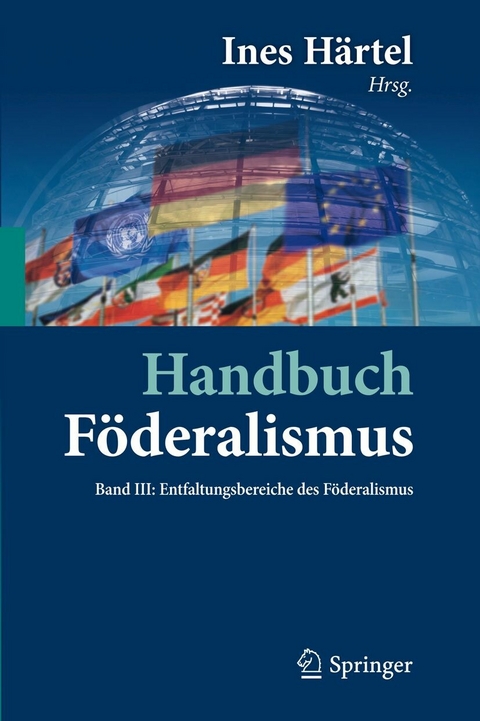 Handbuch Föderalismus - Föderalismus als demokratische Rechtsordnung und Rechtskultur in Deutschland, Europa und der Welt - 