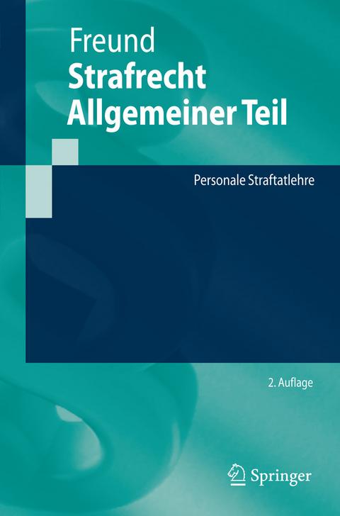 Strafrecht Allgemeiner Teil -  Georg Freund