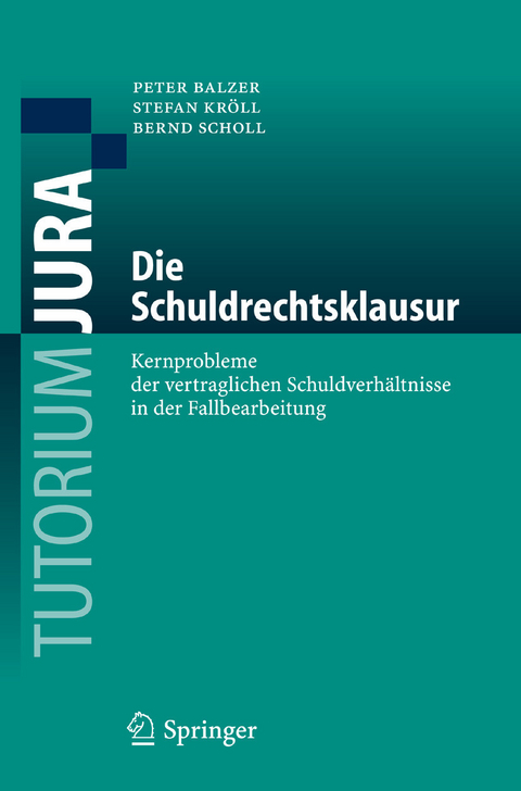 Die Schuldrechtsklausur -  Peter Balzer,  Stefan Kröll,  Bernd Scholl