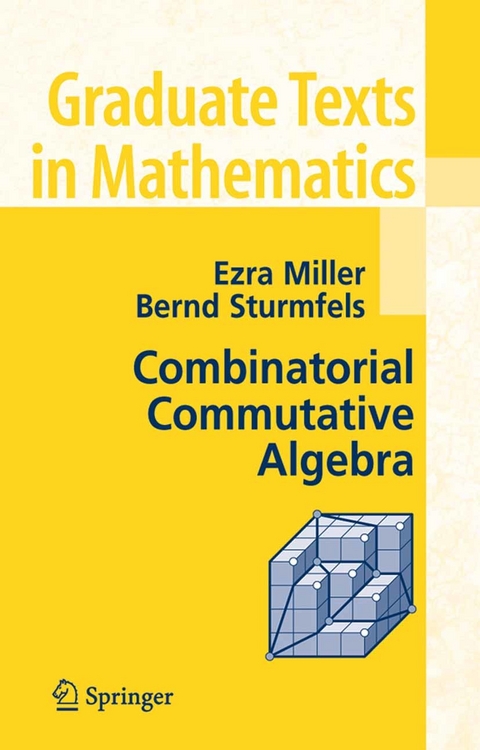 Combinatorial Commutative Algebra -  Ezra Miller,  Bernd Sturmfels