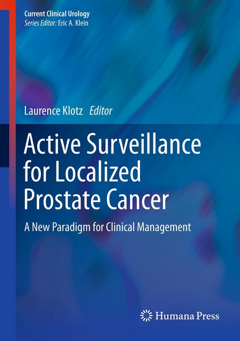 Active Surveillance for Localized Prostate Cancer - 