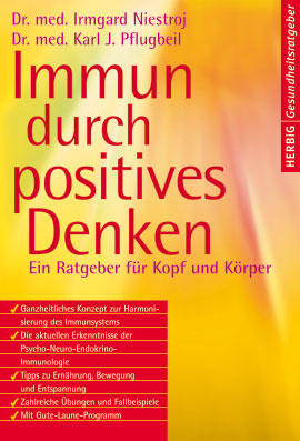 Immun durch positives Denken -  Irmgard Niestroj,  Karl J. Pflugbeil