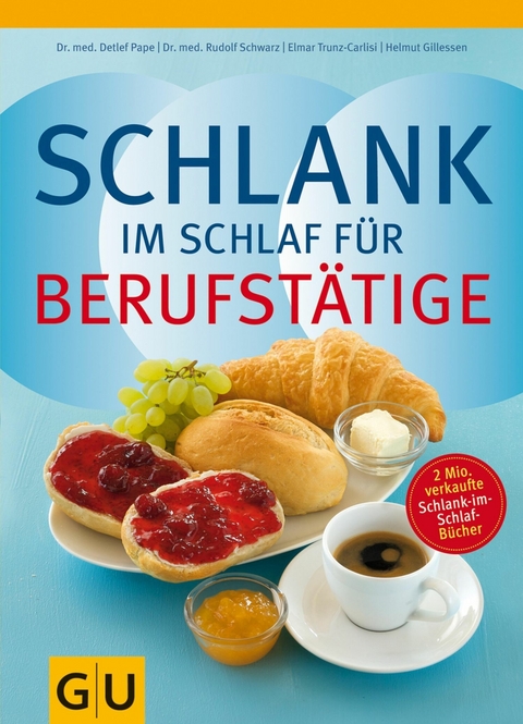 Schlank im Schlaf für Berufstätige -  Elmar Trunz-Carlisi,  Dr. med. Detlef Pape,  Dr. med. Rudolf Schwarz,  Helmut Gillessen