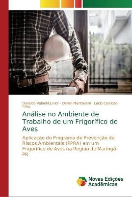 Análise no Ambiente de Trabalho de um Frigorífico de Aves - Osvaldo Valarini Junior, Daniel Mantovani, Lúcio Cardozo-Filho