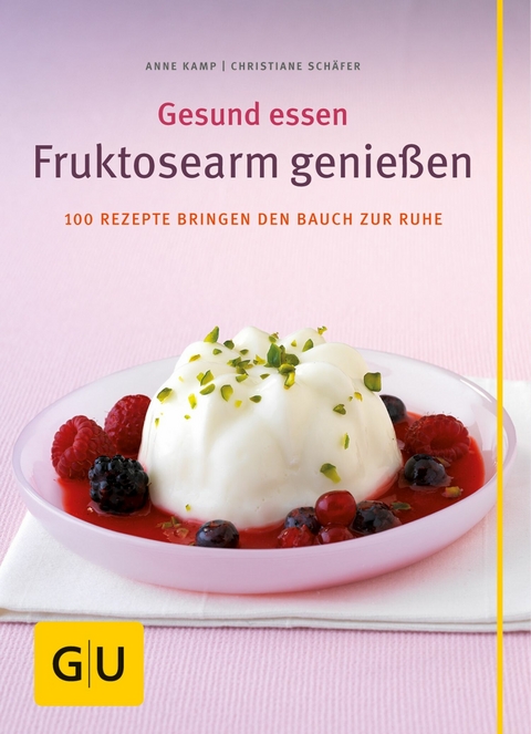 Fruktosearm genießen -  Anne Kamp,  Christiane Schäfer