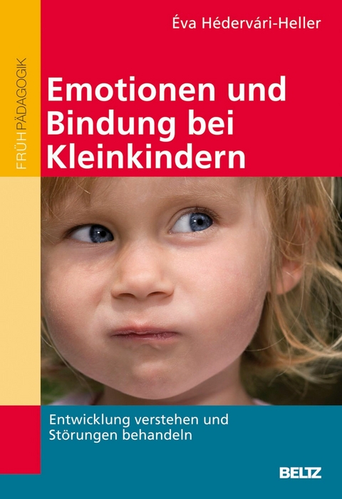 Emotionen und Bindung bei Kleinkindern -  Éva Hédervári-Heller