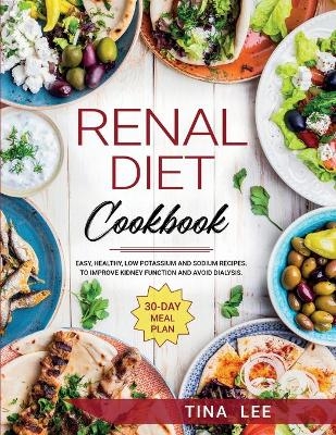 Renal Diet Cookbook - Tina Lee