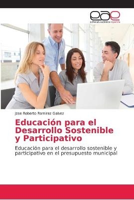 Educación para el Desarrollo Sostenible y Participativo - Jose Roberto Ramirez Galvez