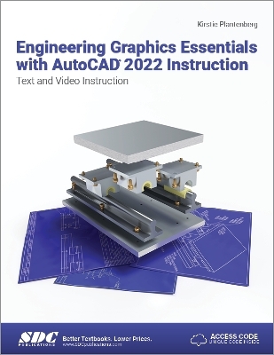 Engineering Graphics Essentials with AutoCAD 2022 Instruction - Kirstie Plantenberg