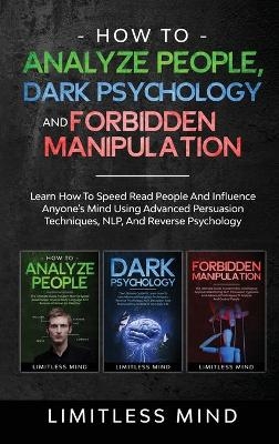 How To Analyze People, Dark Psychology And Forbidden Manipulation - Limitless Mind