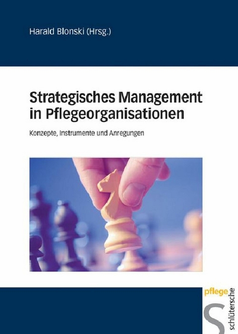 Strategisches Management in Pflegeorganisationen - Harald Blonski