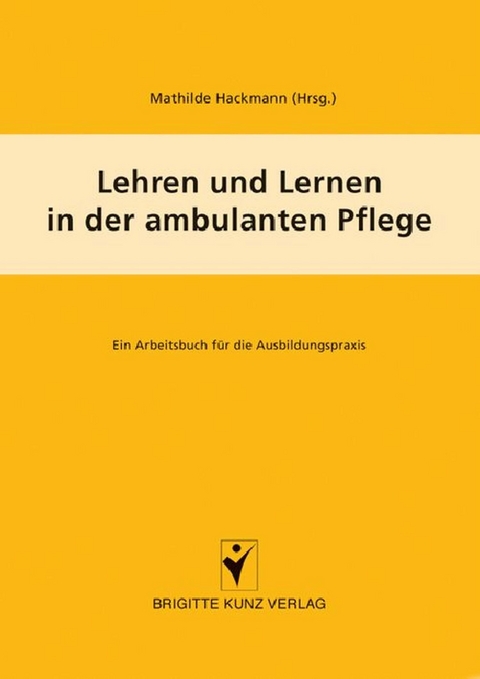 Lehren und Lernen in der ambulanten Pflege - 