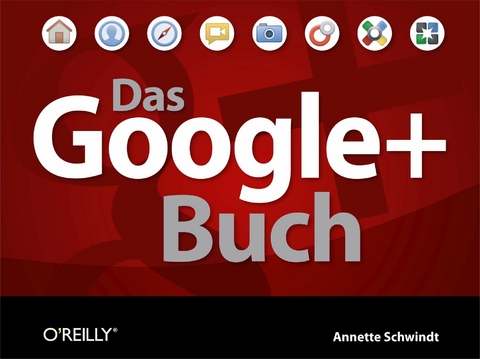 Das Google+ Buch - Annette Schwindt