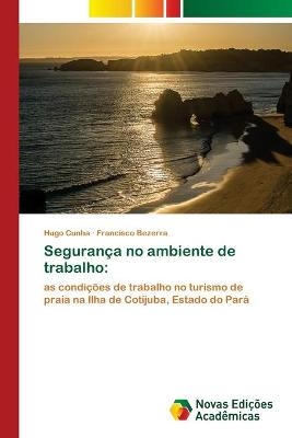 Segurança no ambiente de trabalho - Hugo Cunha, Francisco Bezerra