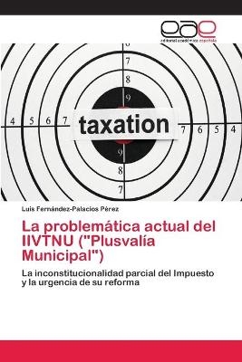 La problemática actual del IIVTNU ("Plusvalía Municipal") - Luis Fernández-Palacios Pérez