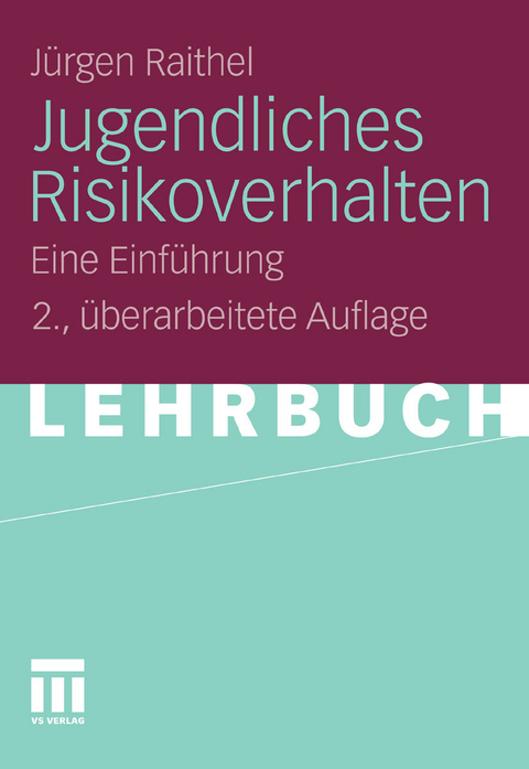 Jugendliches Risikoverhalten -  Jürgen Raithel