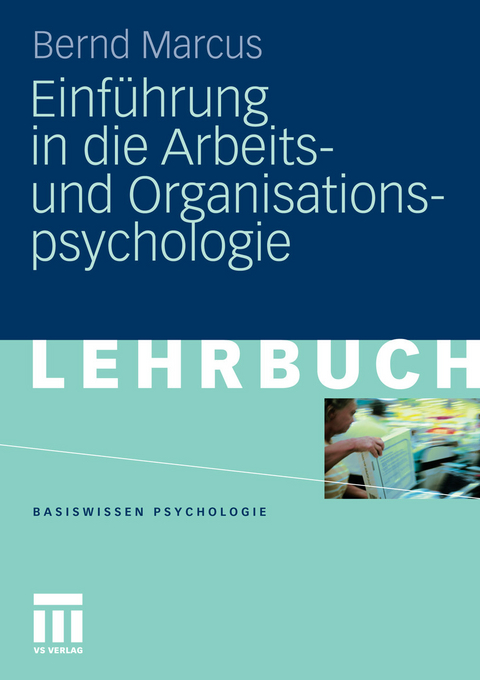 Einführung in die Arbeits- und Organisationspsychologie -  Bernd Marcus