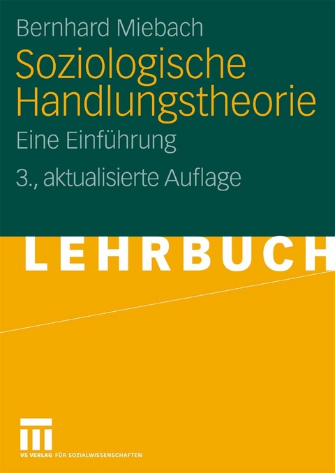 Soziologische Handlungstheorie -  Bernhard Miebach