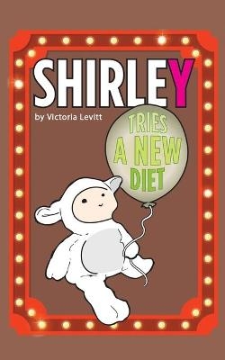 Shirley Tries a New Diet - Victoria Levitt