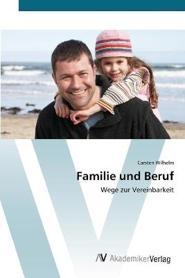 Familie und Beruf - Carsten Wilhelm