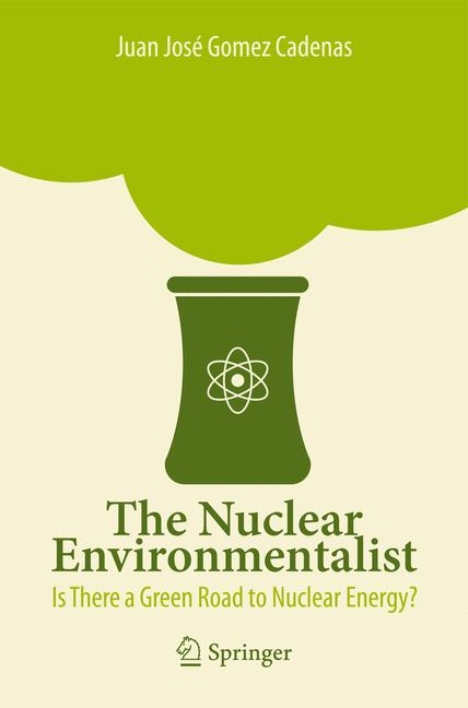 The Nuclear Environmentalist - Juan José Gomez Cadenas