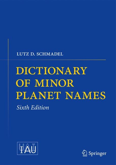 Dictionary of Minor Planet Names - Lutz D. Schmadel