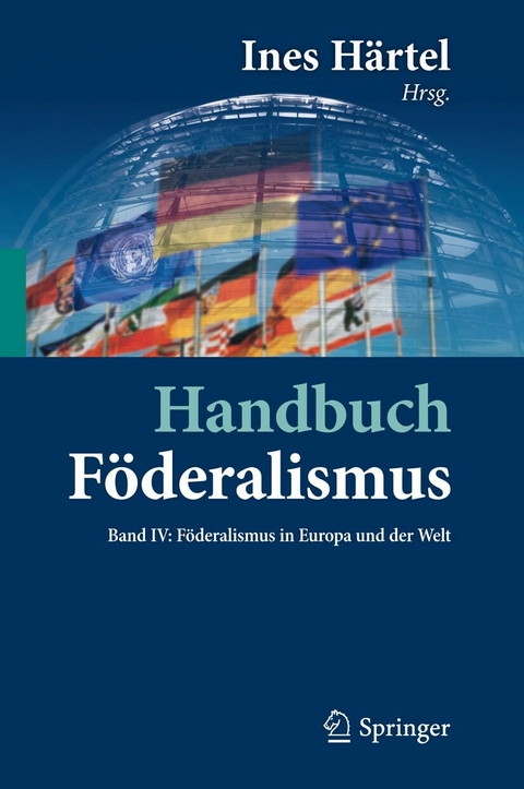 Handbuch Föderalismus - Föderalismus als demokratische Rechtsordnung und Rechtskultur in Deutschland, Europa und der Welt - 