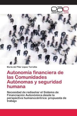 Autonomía financiera de las Comunidades Autónomas y seguridad humana - María del Pilar López Torralba