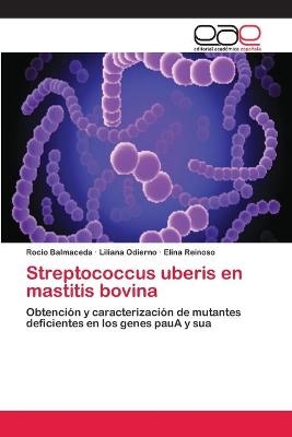 Streptococcus uberis en mastitis bovina - Rocio Balmaceda, Liliana Odierno, Elina Reinoso