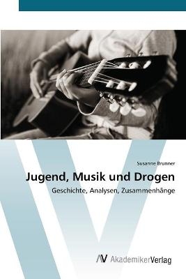 Jugend, Musik und Drogen - Susanne Brunner