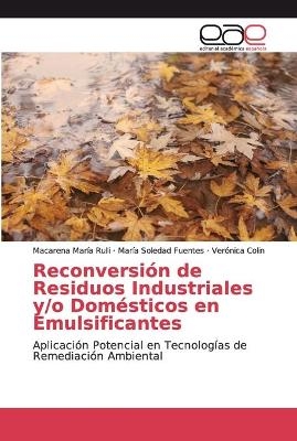 Reconversión de Residuos Industriales y/o Domésticos en Emulsificantes - Macarena María Rulli, María Soledad Fuentes, Verónica Colin