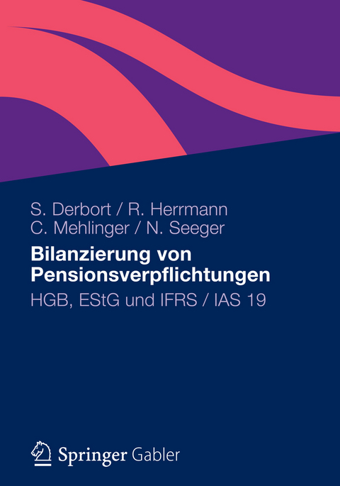 Bilanzierung von Pensionsverpflichtungen - Stephan Derbort, Richard Herrmann, Christian Mehlinger, Norbert Seeger