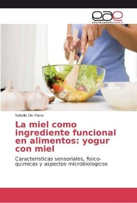 La miel como ingrediente funcional en alimentos - Natalia De Piano