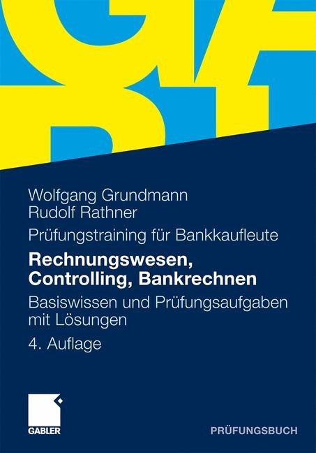 Rechnungswesen, Controlling, Bankrechnen - Wolfgang Grundmann, Rudolf Rathner