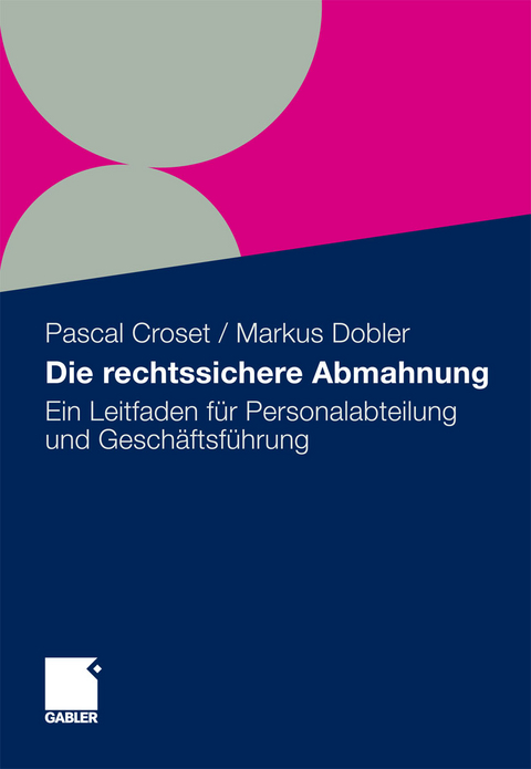 Die rechtssichere Abmahnung - Pascal Croset, Markus Dobler