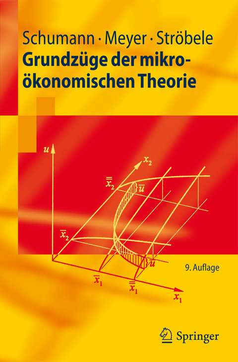 Grundzüge der mikroökonomischen Theorie -  Jochen Schumann,  Ulrich Meyer,  Wolfgang Ströbele