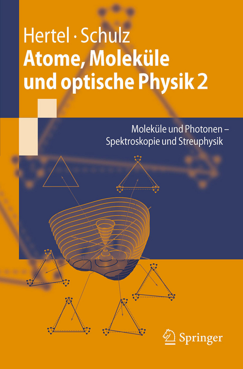 Atome, Moleküle und optische Physik 2 -  Ingolf V. Hertel,  C.-P. Schulz