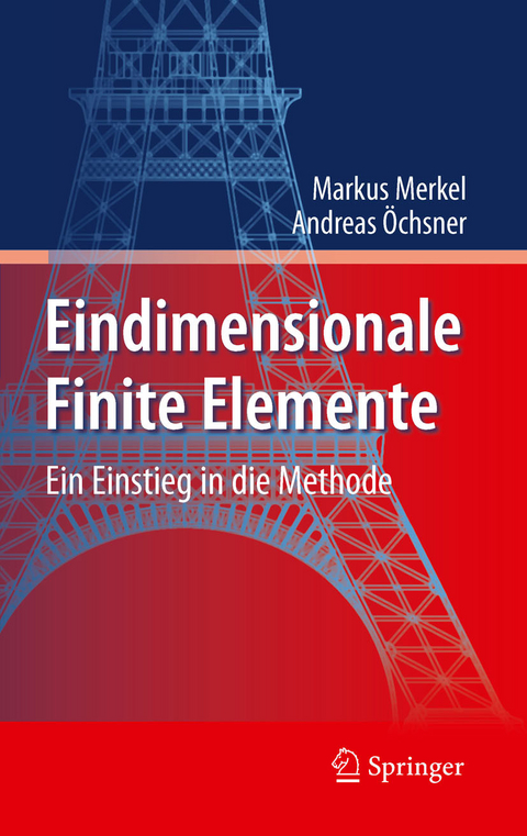 Eindimensionale Finite Elemente -  Markus Merkel,  Andreas Öchsner