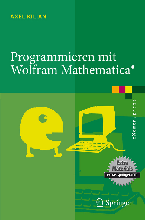 Programmieren mit Wolfram Mathematica® -  Axel Kilian