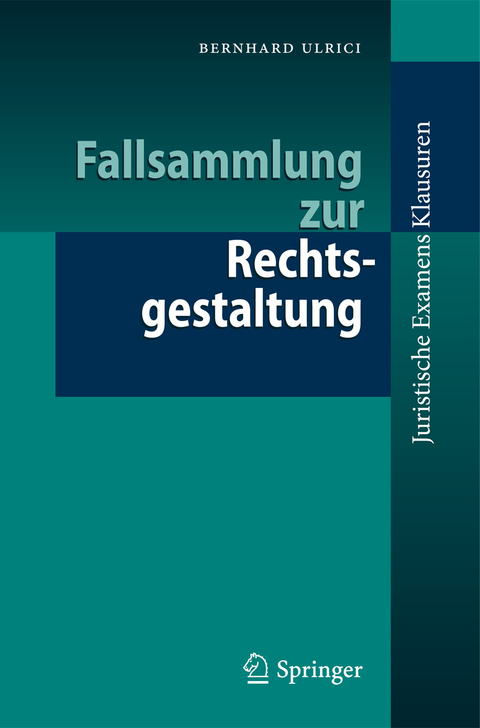 Fallsammlung zur Rechtsgestaltung -  Bernhard Ulrici