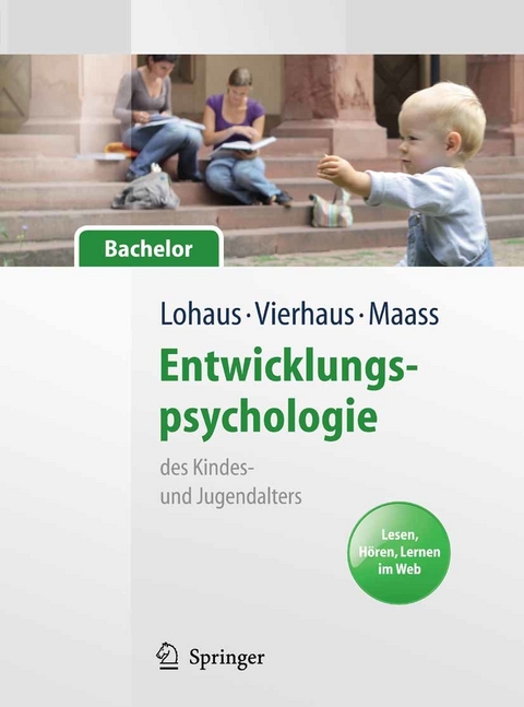 Entwicklungspsychologie des Kindes- und Jugendalters für Bachelor. Lesen, Hören, Lernen im Web (Lehrbuch mit Online-Materialien) -  Arnold Lohaus,  Marc Vierhaus,  Asja Maass