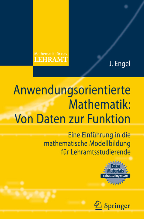 Anwendungsorientierte Mathematik: Von Daten zur Funktion. -  Joachim Engel