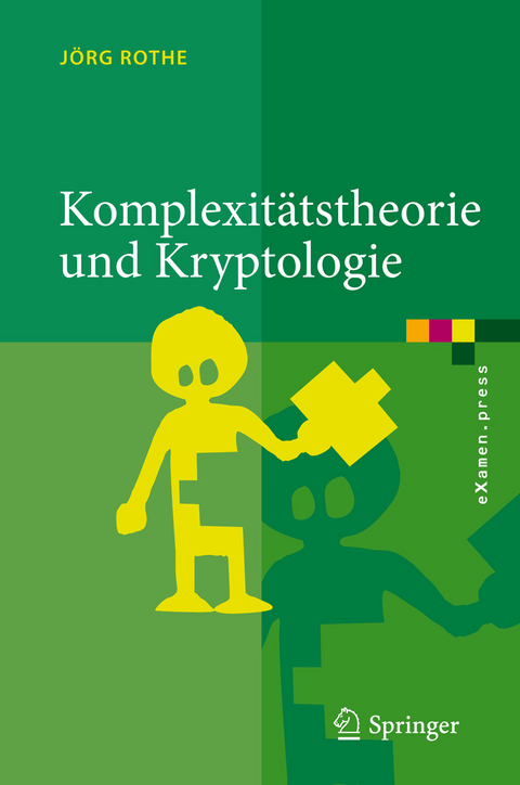 Komplexitätstheorie und Kryptologie -  Jörg Rothe