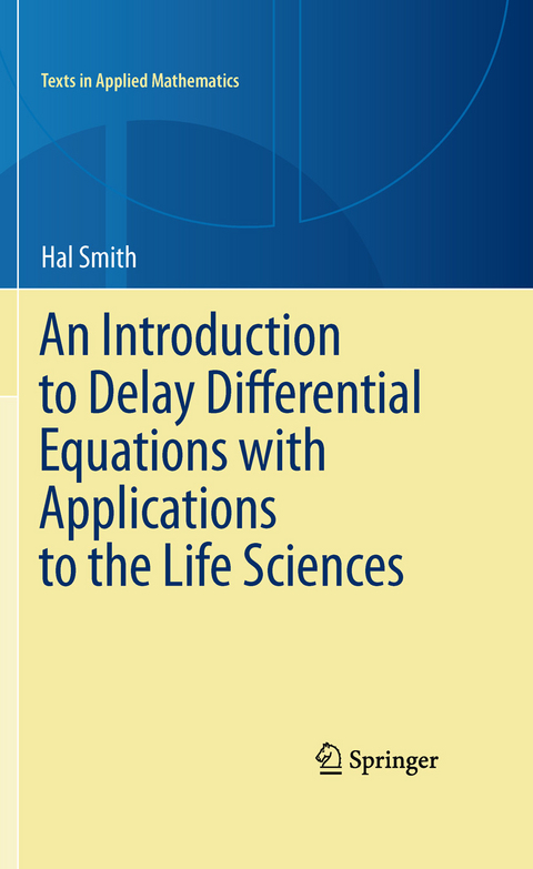 Introduction to Delay Differential Equations with Applications to the Life Sciences -  Hal Smith